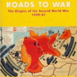 Roads to War: The Origins of the Second World War, 1929-41