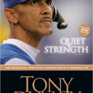 Quiet Strength: The Principles, Practices, and Priorities of a Winning Life