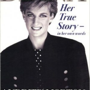 Diana: Her True Story - in Her Own Words