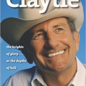 Claytie: The Roller-Coaster Life of a Texas Wildcatter