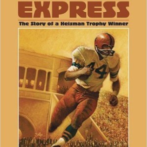 Ernie Davis: The Elmira Express, the Story of a Heisman Trophy Winner-Anniversary Edition