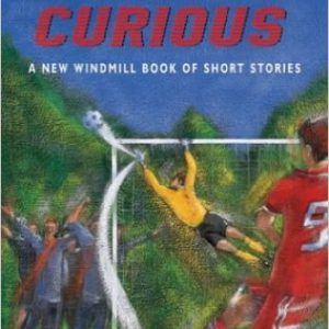 Fast and Curious: A New Windmill Book of Short Stories