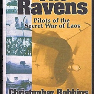 The ravens: Pilots of the secret war of Laos