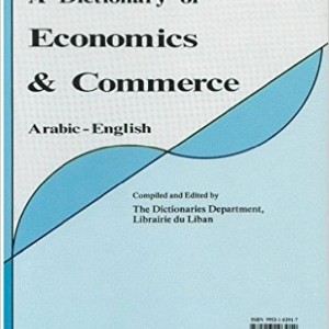 Dictionary of Economics & Commerce: Arabic - English,