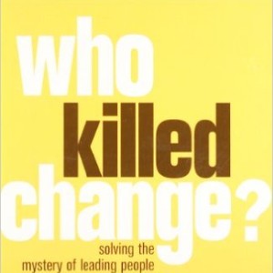 Who Killed Change