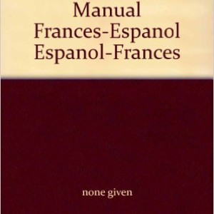 Diccionario Manual Frances-Espanol Espanol-Frances