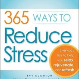 365 Ways to Reduce Stress