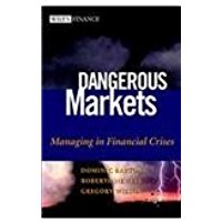 Dangerous Markets Managing in Financial Crises